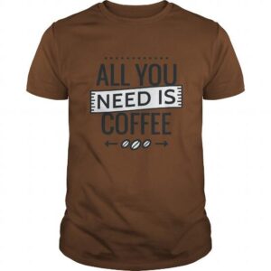 All You Need Is Coffee