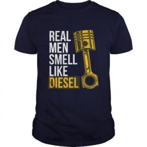 Diesel Mechanic Real Men Smell Like Diesel