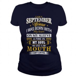 I AM A SEPTEMBER Women I Was Born With On My Sleeve