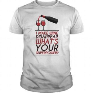 I Make Wine Disappear What's Your Superpower?