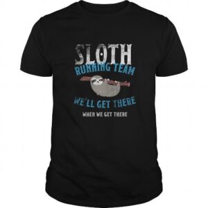 Sloth Running Team We'll Get There When We Get There