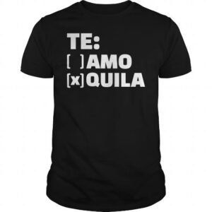 Te Amo Or Tequila