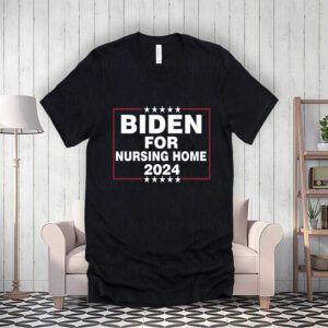 Biden For Nursing Home 2024 T-ShirtS