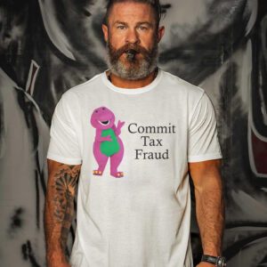 Commit Tax Fraud Shirt, Meme Shirt, funny t-shirt