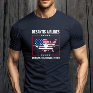 Desantis Airlines Brining The Border To You American Flag T-Shirt