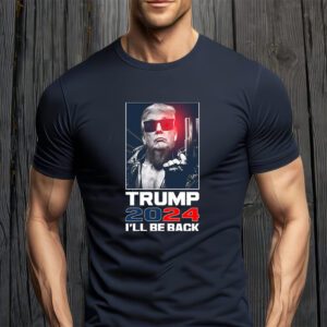 Donald Trump 2024 I'll Be Back T-Shirt