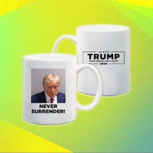 Donald Trump 2024 Never Surrender Cup 1