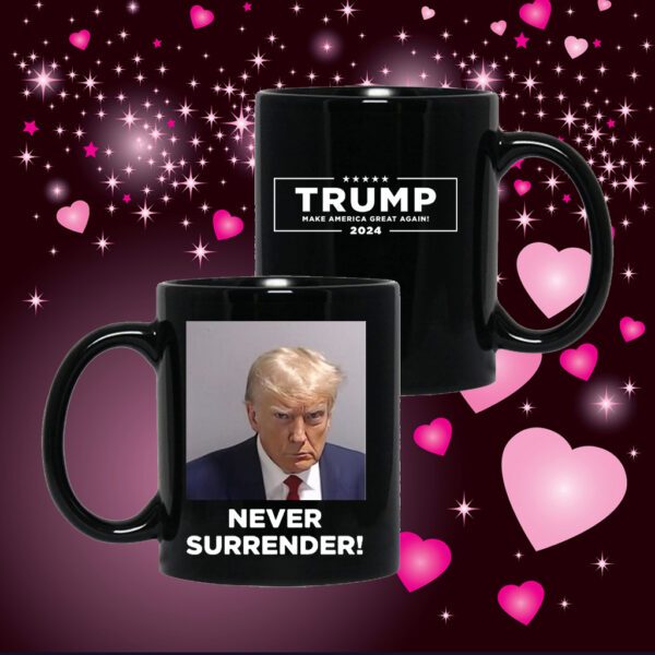 Donald Trump 2024 Never Surrender Cup 3