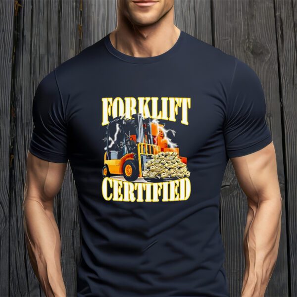 Forklift certified shir, Forklift driver gift, funny forklift tee, forklift certified Unisex T-Shirts