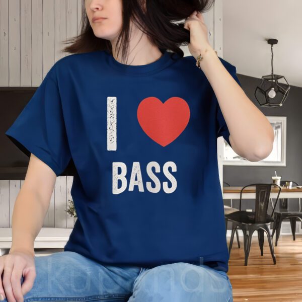 I Love Bass - Unisex Shirt