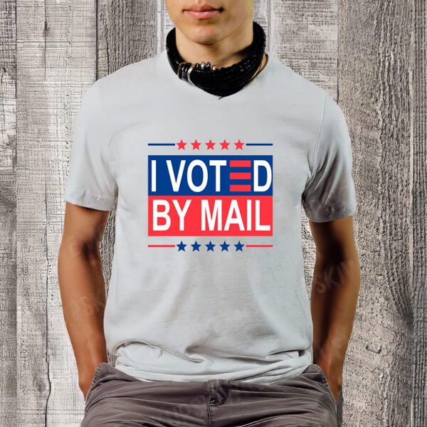 I Voted By Mail T-ShirtS