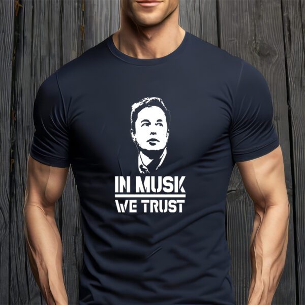 In Musk We Trust Elon Musk T-Shirt