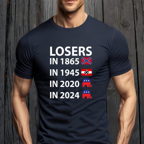 Losers In 1865 1945 2022 2024 T-Shirt