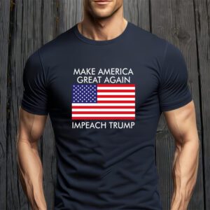 Make America Great Again Impeach Trump Anti Trump T-Shirt