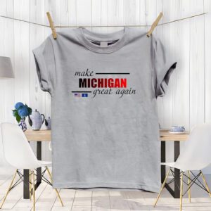 Make-Michigan-Great-Again-T-Shirt