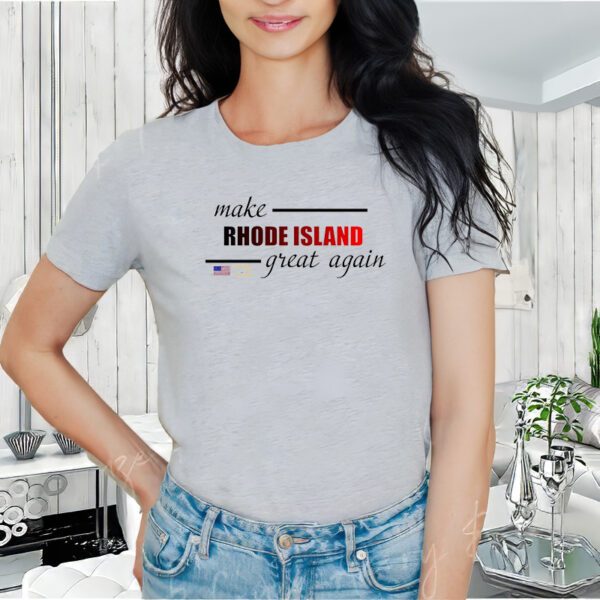 Make Rhode Island Great Again T-Shirt