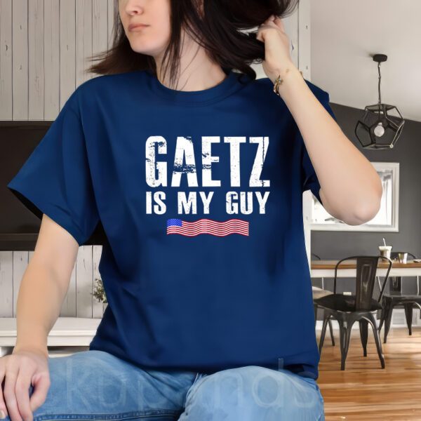 Matt Gaetz Is My Guy T-Shirt