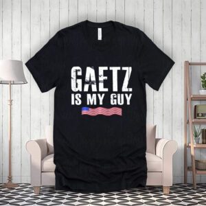 Matt Gaetz Is My Guy T-ShirtS