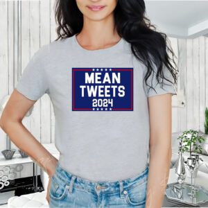 Mean Tweets 2024 Pro Trump Election T-Shirt