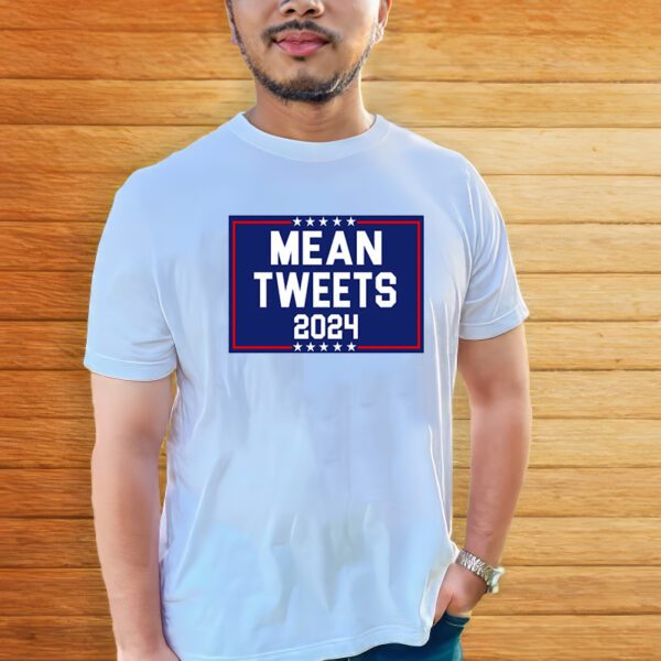 Mean Tweets 2024 Pro Trump Election T-ShirtS