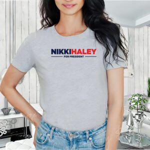 Nikki Haley For President 2024 Election Campaign T-Shirt