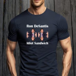 Ron Desantis Idiot Sandwich Florida Governor T-ShirtS