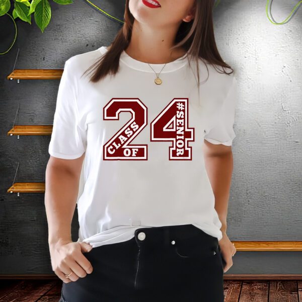 SENIOR 24 CLASS OF 2024 SENIOR 2024 SENIOR Graduation MAROON T-ShirtS