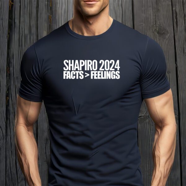 Shapiro 2024 Facts Feelings T-Shirt