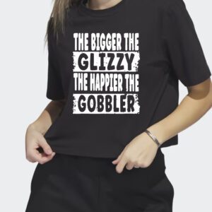 The Bigger The Glizzy The Happier The Gobbler Shirt