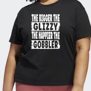 The Bigger The Glizzy The Happier The Gobbler Shirts