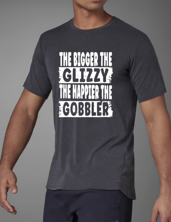 The Bigger The Glizzy The Happier The Gobbler T Shirts