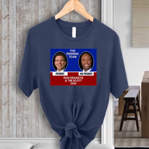 The Winning Team Ron Desantis And Tim Scott 2024 T-ShirtS