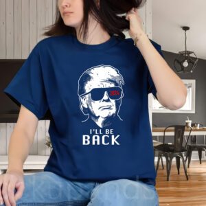 Trump 2024 I'll Be Back T-ShirtS