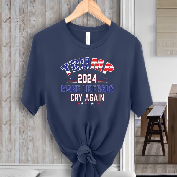 Trump 2024 Make Liberals Cry Again T-ShirtS