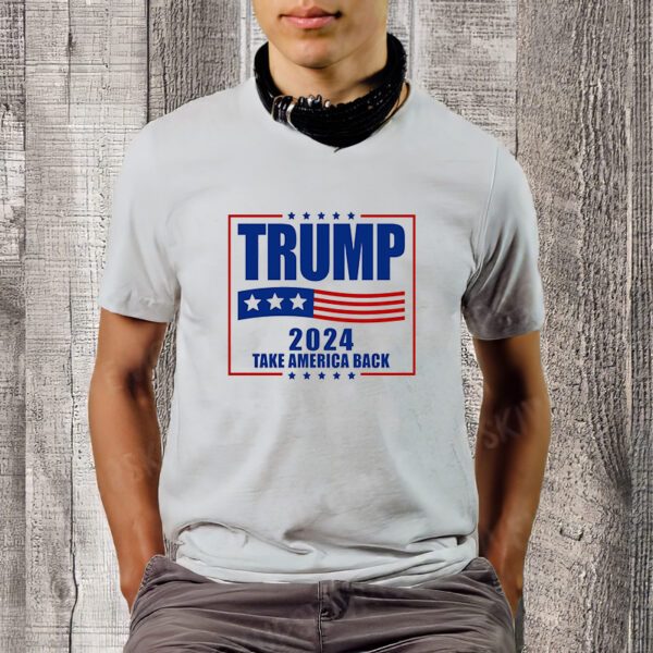 Trump 2024 Take America Back T-Shirts