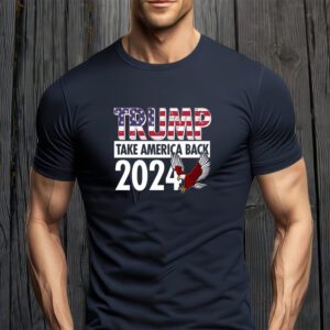 Trump Take America Back 2024 USA Flag Eagle T-Shirt