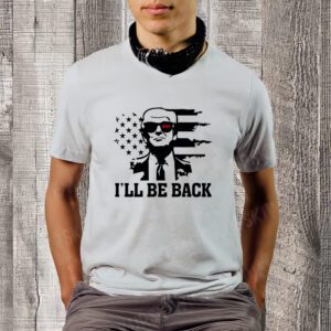 Trumpinator I'll Be Back 2024 Pro Trump T-ShirtS