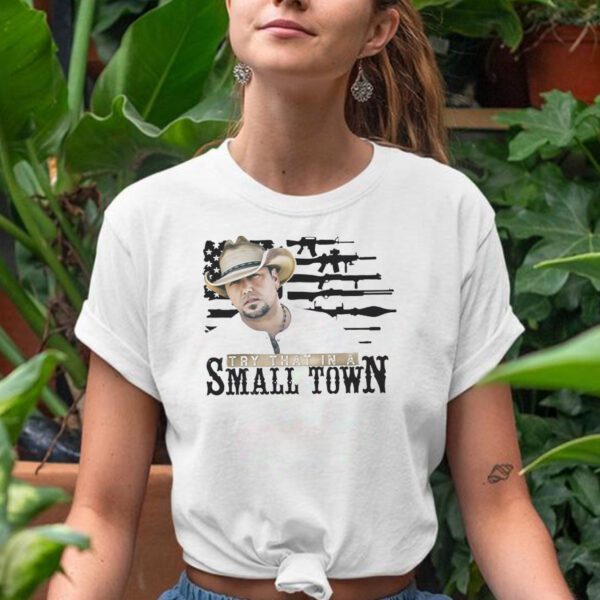 Try That In A Small Town Shirt, The Aldean Team Shirt, Jason Aldean Shirt, Country Music Shirt, Jason Aldean American Flag t-Shirts