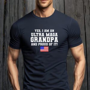 Ultra MAGA Grandpa And Proud Of It USA Pride Fathers Day 2022 T-ShirtS