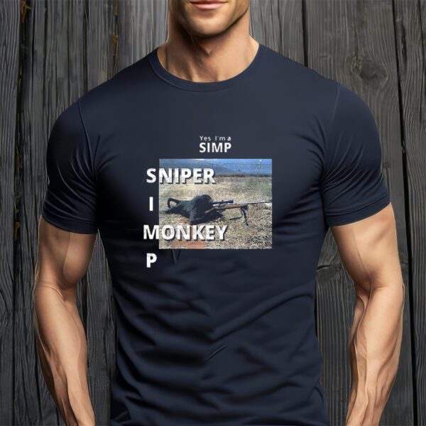 Yes I'm a SIMP SNIPER MONKEY P T-Shirts