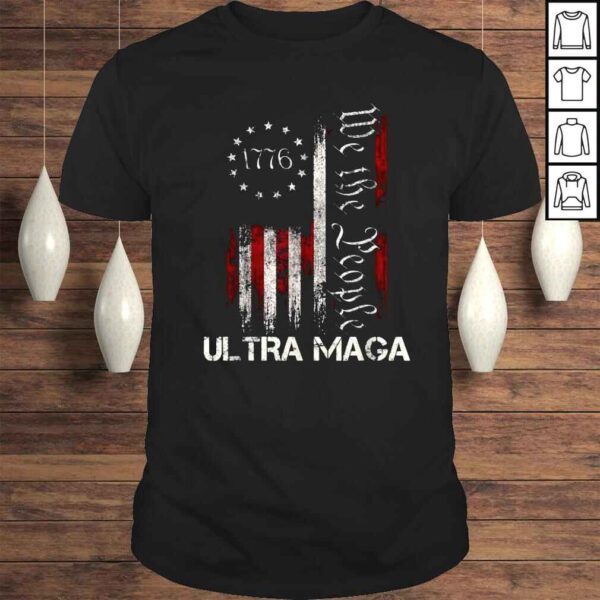 1776 We The People Ultra Maga shirt