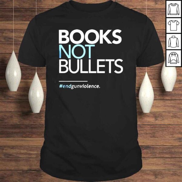 2022 Book not Bullets End Gun Violence shirt