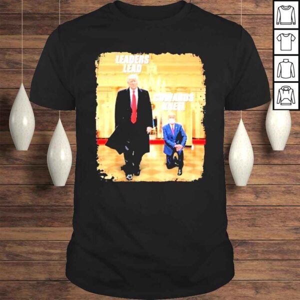 2022 Donald Trump Leaders Lead Biden Cowards Kneel shirt