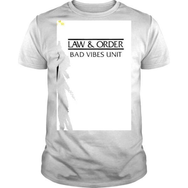 2022 Law And Order Bad Vibrs Unit Shirt