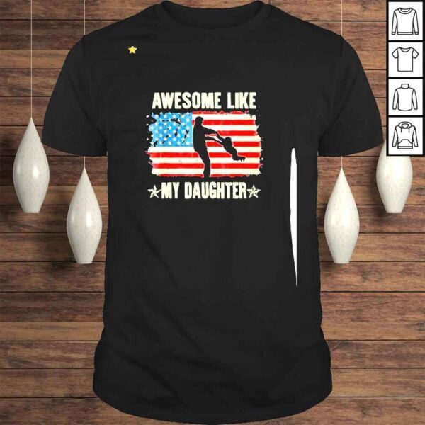 4th Of July Awesome Like My Daughter Vintage Father’s Day Shirt