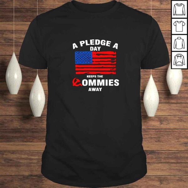 A Pledge A Day Keeps The Commies Away TShirt