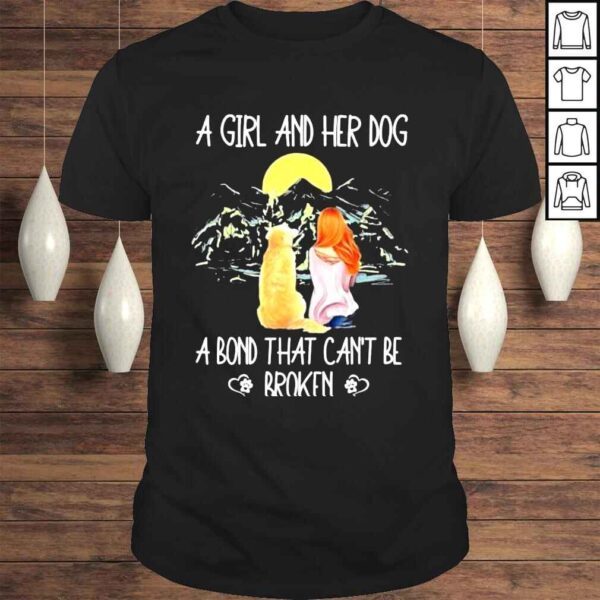 A girl and her dog a bond that cant be broken shirt