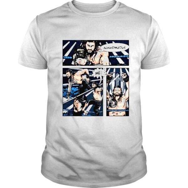 Acknowledge me comic graphic roman reigns shirt