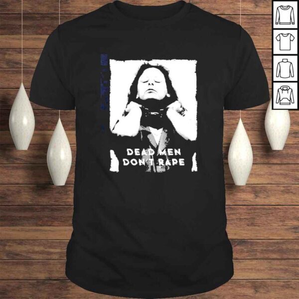 Aileen wuornos dead men dont rape American shirt