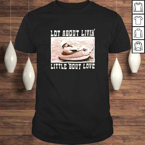 Alan Jackson Lot About Livin And Little Bout Love shirt